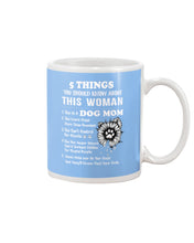 Load image into Gallery viewer, 5 Things You Should Know About This Woman Dog Mom Mug
