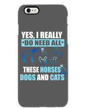Load image into Gallery viewer, I Do Need All These Horses Dogs And Cats Phone case
