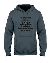 Load image into Gallery viewer, I'm A German Woman I'm Great At Multi Tasking Gift For Women Hoodie
