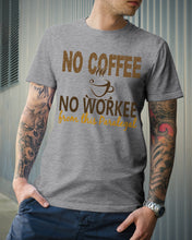 Load image into Gallery viewer, No Coffee No Workee Funny Paralegal    Special Unique  Custom Design Guys Tee
