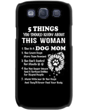 Load image into Gallery viewer, 5 Things You Should Know About This Woman Dog Mom Phone case
