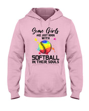Load image into Gallery viewer, Some Girl Are Just With Softball In Their Souls Gift For Softball Lovers Hoodie
