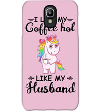 Load image into Gallery viewer, I Like My Coffee Hot Like My Husband Unicorn Gift For Men Phone case

