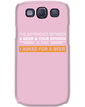 Load image into Gallery viewer, The Difference Between A Beer And Your Opinion Custom Design Phone case
