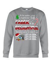 Load image into Gallery viewer, Weather Outside Frightful Sewing Let Us Sew Sweatshirt
