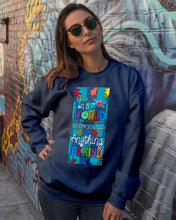 Load image into Gallery viewer, Lovely Phone Case In A World Where You Can Be Anything Be Kind Sweatshirt
