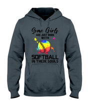 Load image into Gallery viewer, Some Girl Are Just With Softball In Their Souls Gift For Softball Lovers Hoodie
