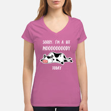 Load image into Gallery viewer, Sorry I'm A Bit Mooooody Today Gift For Cow Lovers Ladies V-Neck
