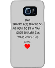 Load image into Gallery viewer, Thanks For Teaching Me How To Be A Man Phone case
