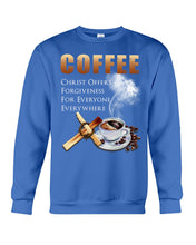 Load image into Gallery viewer, Coffee Christ Offers Forgiveness For Everyone Everywhere Sweatshirt
