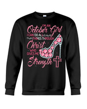 Load image into Gallery viewer, I'm A October Girl I Can Do All Things Through Christ Trending Sweatshirt
