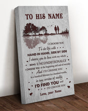 Load image into Gallery viewer, I Choose You To Do Life Custom Name Gift For Husband Matte Canvas
