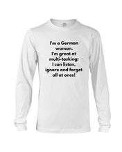 Load image into Gallery viewer, I'm A German Woman I'm Great At Multi Tasking Gift For Women Unisex Long Sleeve
