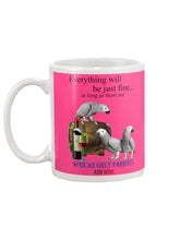 Load image into Gallery viewer, Everything Will Be Just Fine African Grey Parrot And Wine Gift For Bird Lovers Mug

