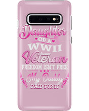Load image into Gallery viewer, Daughter Of A Veteran Freedom Isn't Free Gift For Daughter Phone case
