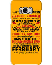 Load image into Gallery viewer, February Crazy Grandma Has Fought A Thousand Battles Cries For Birthday Gift Phone case
