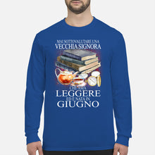 Load image into Gallery viewer, Mai Sottovalutare Una Vecchia Signore Che Ama Leggere Ed E Nata In Giugno Trending Unisex Long Sleeve
