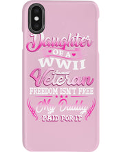 Load image into Gallery viewer, Daughter Of A Veteran Freedom Isn't Free Gift For Daughter Phone case
