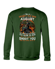 Load image into Gallery viewer, August Grumpy Old Man Will Just Shoot You For Birthday Gift Sweatshirt
