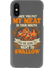 Load image into Gallery viewer, Once You Put My Meat In Your Mouth Unique Custom Design Phone case
