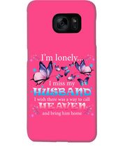 Load image into Gallery viewer, I'm Lonely I Miss My Husband Butterfly Gift For Lover Phone case
