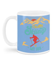 Load image into Gallery viewer, I'm Retired Skiing Is My Job Mountainous Terrain Mug
