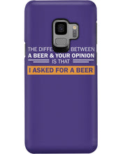 Load image into Gallery viewer, The Difference Between A Beer And Your Opinion Custom Design Phone case
