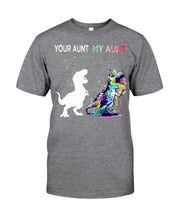 Load image into Gallery viewer, Your Aunt My Aunt Colorful Design Gift For Friends Guys Tee
