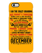 Load image into Gallery viewer, I’m The Crazy Grandma Who Was Born In December Has Fought A Thousand Custom Phone case
