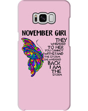 Load image into Gallery viewer, Birthday Gift For November Girl They Whispered To Her You Cannot Withstand The Storm Phone case
