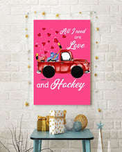 Load image into Gallery viewer, All I Need Are Love And Hockey Gift For Hockey Players Vertical Poster
