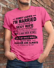 Load image into Gallery viewer, Sorry Ladies I’m Married To A Freakin’ Sexy Wife Who Was Born In September Guys Tee
