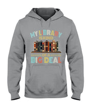 Load image into Gallery viewer, Librarian My Library Is Kind Of Big Deal Trending For Book Lovers Hoodie
