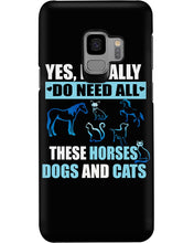 Load image into Gallery viewer, I Do Need All These Horses Dogs And Cats Phone case

