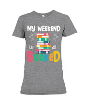 Load image into Gallery viewer, Vintage Funny My Weekend Booked Gift For Book Lovers Ladies Tee
