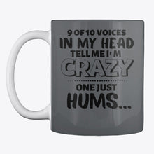 Load image into Gallery viewer, 9 Of 10 Voices In My Head Tell Me I'm Crazy One Just Hums Mug
