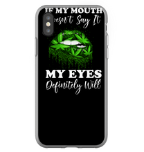 Load image into Gallery viewer, If My Mouth Doesn't Say It My Eyes Definitely Will Custom Design Phone case
