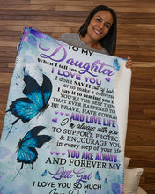 Load image into Gallery viewer, When I Tell You I Love You Butterflies Dad Gift For Daughter Sherpa Blanket

