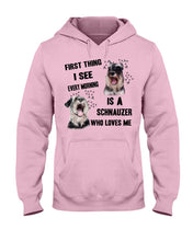 Load image into Gallery viewer, I See Every Morning Is A Schnauzer Who Loves Me Hoodie
