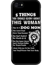 Load image into Gallery viewer, 5 Things You Should Know About This Woman Dog Mom Phone case
