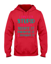 Load image into Gallery viewer, I Can't Fix Stupid But I An Sadate It Gift For Girls Hoodie
