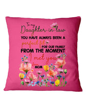 Load image into Gallery viewer, You Have Always Been A Perfect Fit Birthday Gift For Daughter-In-Law Pillow Cover
