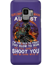 Load image into Gallery viewer, August Grumpy Old Man Will Just Shoot You For Birthday Gift Phone case
