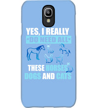 Load image into Gallery viewer, I Do Need All These Horses Dogs And Cats Phone case

