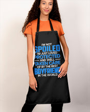 Load image into Gallery viewer, I'm Just Loved Protected And Well Taken Care Of By The Best Boyfriend Apron
