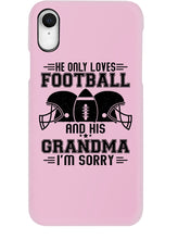 Load image into Gallery viewer, He Only Loves Football And His Grandma Phone case
