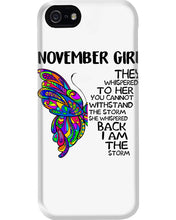 Load image into Gallery viewer, Birthday Gift For November Girl They Whispered To Her You Cannot Withstand The Storm Phone case
