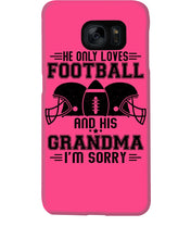 Load image into Gallery viewer, He Only Loves Football And His Grandma Phone case
