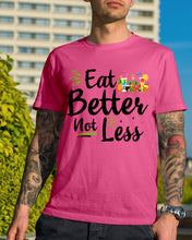 Load image into Gallery viewer, Vintage Funny Eat Better Not Less Gift For Friends Guys Tee
