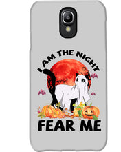Load image into Gallery viewer, I Am The Night Fear Me Ghost Cat Gift For Cat Lovers Phone case
